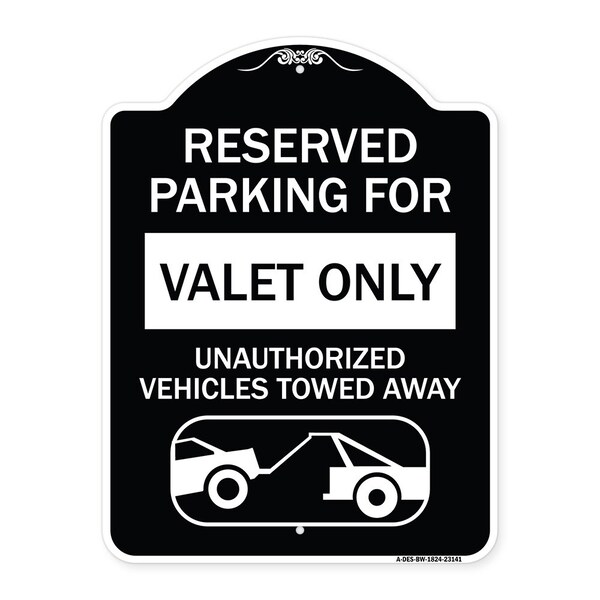 Signmission Reserved Parking Valet Unauthorized Vehicles Towed Away Heavy-Gauge Alum, 24" x 18", BW-1824-23141 A-DES-BW-1824-23141 - main